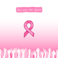 Pink ribbon, international symbol of breast cancer awareness. Vector hand drawn illustration with raised hands of many people. You are not alone