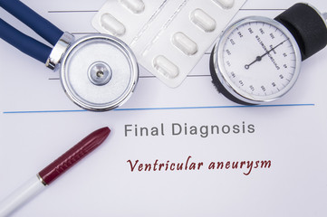 Paper medical form with a text diagnosis of Ventricular aneurysm on which lie the stethoscope, blood pressure monitor, white tablets or pills in a blister pack and a red ballpoint pen 