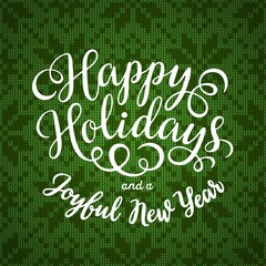Happy Holidays hand lettering inscription on seamless knitted pattern