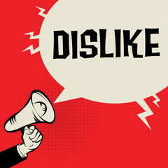 Megaphone Hand, business concept with text Dislike