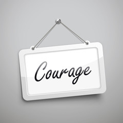 courage hanging sign