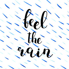 Feel the rain. Brush lettering.
