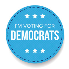 I am voting for Democrats - election badge