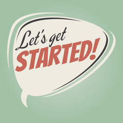 let's get started retro speech balloon