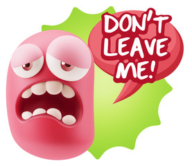 3d Rendering Sad Character Emoticon Expression saying Don't Leav