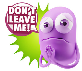 3d Rendering Sad Character Emoticon Expression saying Don't Leav