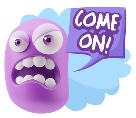 Obraz premium 3d Illustration Angry Face Emoticon saying Come On with Colorful