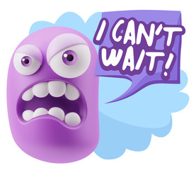 3d Illustration Angry Face Emoticon saying I Can't Wait with Col