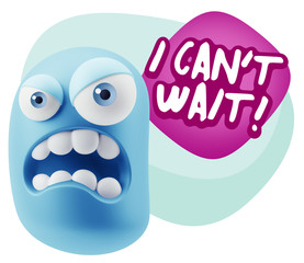 3d Illustration Angry Face Emoticon saying I Can't Wait with Col