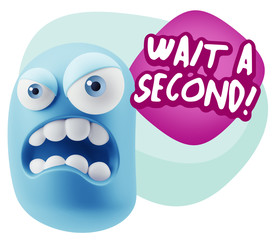 3d Illustration Angry Face Emoticon saying Wait a Second with Co