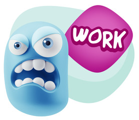 3d Illustration Angry Face Emoticon saying Work with Colorful Sp