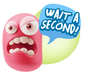 3d Illustration Angry Face Emoticon saying Wait a Second with Co