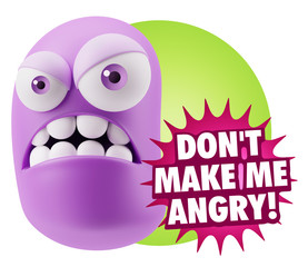 3d Illustration Angry Face Emoticon saying Don't Make Me Angry w