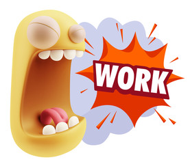 3d Illustration Angry Face Emoticon saying Work with Colorful Sp
