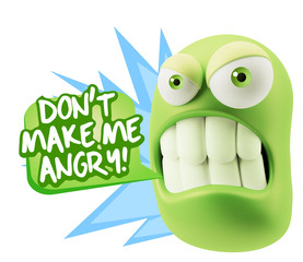 3d Illustration Angry Face Emoticon saying Don't Make Me Angry w
