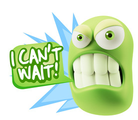 3d Illustration Angry Face Emoticon saying I Can't Wait with Col