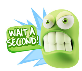 3d Illustration Angry Face Emoticon saying Wait a Second with Co