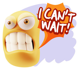 3d Illustration Angry Face Emoticon saying I Can't Wait with Col