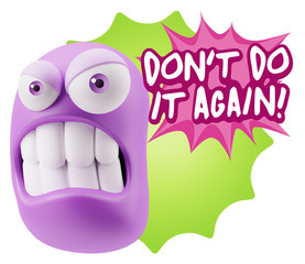 3d Illustration Angry Face Emoticon saying Don't Do It Again wit