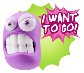 3d Illustration Angry Face Emoticon saying I Want to Go with Col