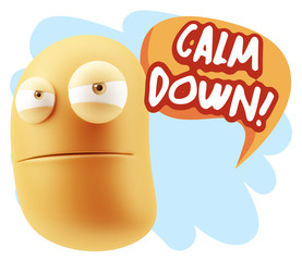 3d Illustration Angry Face Emoticon saying Calm Down with Colorf