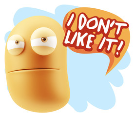 3d Illustration Angry Face Emoticon saying I Don`t Like It with