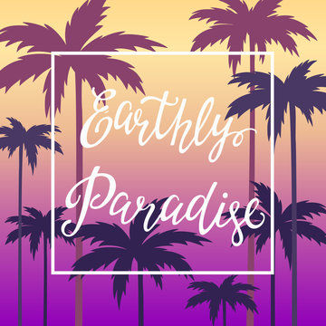 Hand lettering poster with the inscription Earthly Paradise.