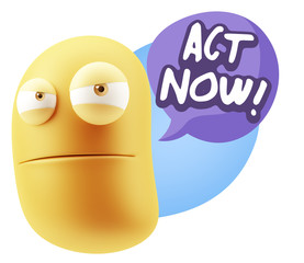 3d Illustration Angry Face Emoticon saying Act Now with Colorful