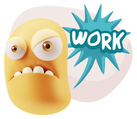 3d Illustration Angry Face Emoticon saying Work with Colorful Sp