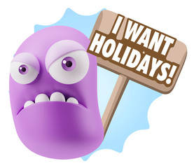 3d Illustration Angry Face Emoticon saying I Want Holidays with
