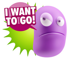 3d Illustration Angry Face Emoticon saying I Want to Go with Col