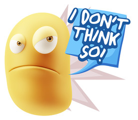 3d Illustration Angry Face Emoticon saying I Don't Think So with