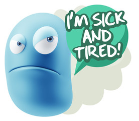 3d Illustration Angry Face Emoticon saying I'm Sick and Tired wi
