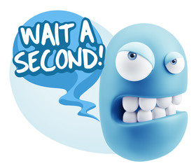 3d Illustration Angry Face Emoticon saying Wait a Second with Co