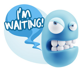 3d Illustration Angry Face Emoticon saying I'm Waiting with Colo