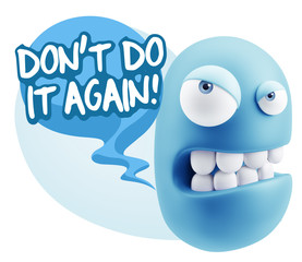 3d Illustration Angry Face Emoticon saying Don't Do It Again wit