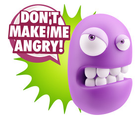 3d Illustration Angry Face Emoticon saying Don't Make Me Angry w