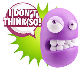 3d Illustration Angry Face Emoticon saying I Don't Think So with