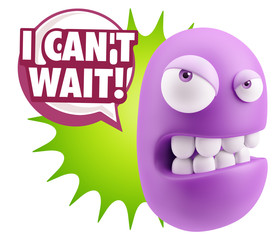 3d Illustration Angry Face Emoticon saying I Can't Wait with Col