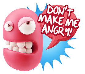 3d Illustration Angry Face Emoticon saying Don't Make Me Angry w