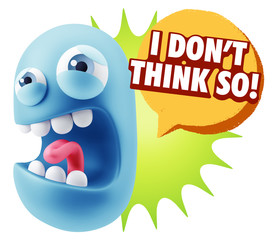 3d Illustration Angry Face Emoticon saying I Don't Think So with