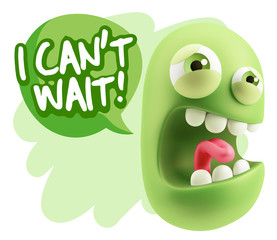 3d Illustration Angry Face Emoticon saying I Can't Wait with Col