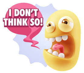 3d Illustration Angry Face Emoticon saying I Don't Think So with
