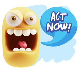 3d Illustration Angry Face Emoticon saying Act Now with Colorful