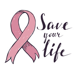 Breast cancer awareness pink ribbon with save your life inscription