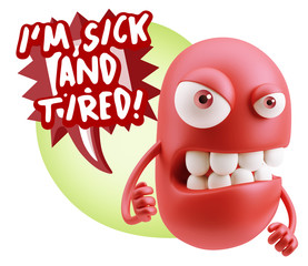 3d Rendering Angry Character Emoji saying I'm Sick and Tired wit