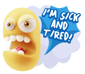3d Rendering Angry Character Emoji saying I'm Sick and Tired wit