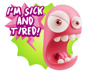 3d Rendering Angry Character Emoji saying I'm Sick and Tired wit