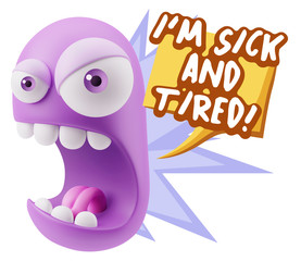 3d Rendering Angry Character Emoji saying I'm Sick and Tired wit
