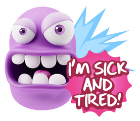 3d Rendering Angry Character Emoji saying I'm Sick and Tired wit